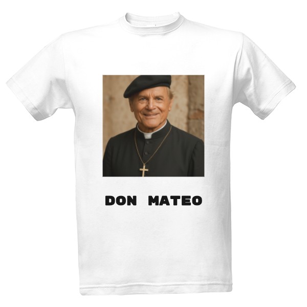 Tričko s potiskem Don Mateo tshirt